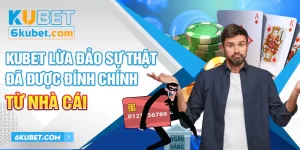 KUBET lừa đảo: Sự thật đã được đính chính từ nhà cái