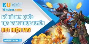 Nổ Hũ Tam Quốc – Tựa Game Trực Tuyến Hot Hiện Nay